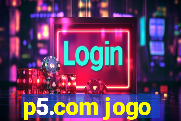 p5.com jogo